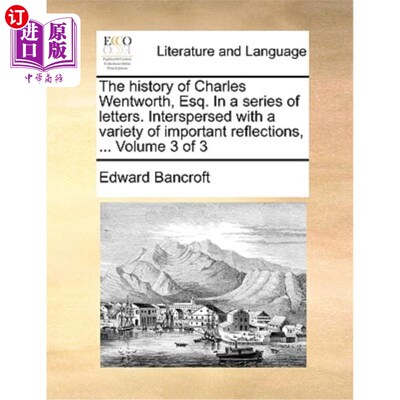 海外直订The History of Charles Wentworth, Esq. in a Series of Letters. Interspersed with 查尔斯·温特沃斯先生的历史