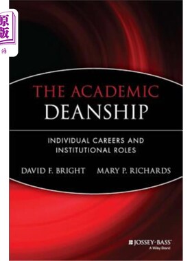 海外直订The Academic Deanship: Individual Careers and Institutional Roles 学术院长:个人职业和机构角色