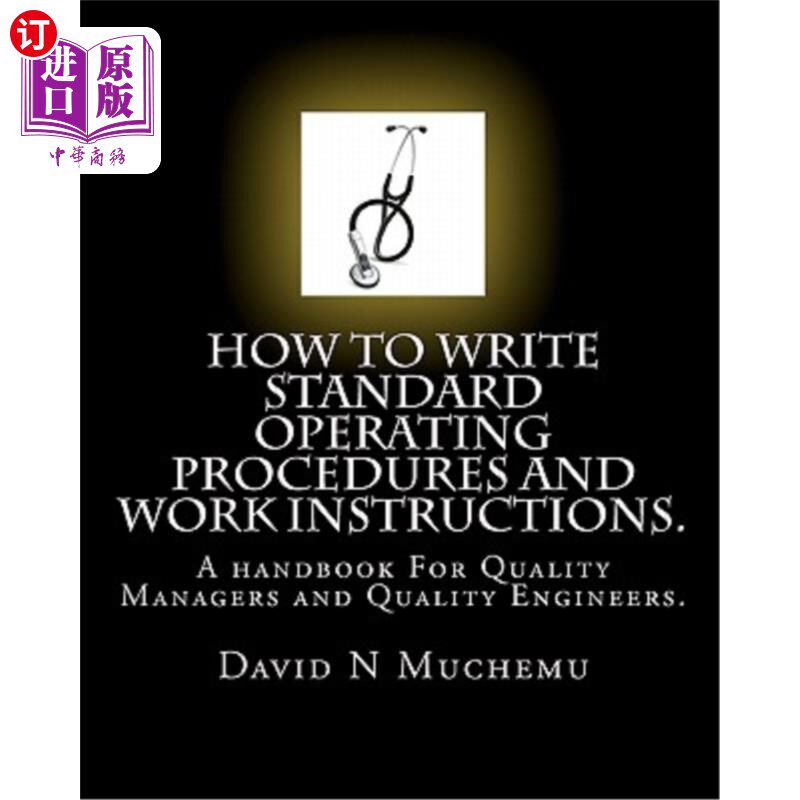 海外直订How to write standard operating procedures and work Instructions.: A handbook Fo 如何编写标准操作程序和工作