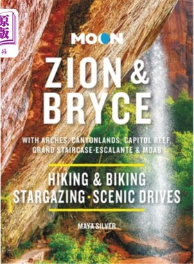海外直订Moon Zion & Bryce: With Arches, Canyonlands, Capitol Reef, Grand Staircase-Escal 月亮锡安和布莱斯:与拱门，