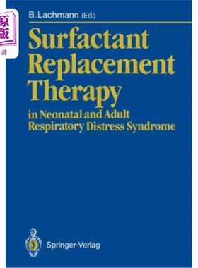 海外直订医药图书Surfactant Replacement Therapy: In Neonatal and Adult Respiratory Distress Syndr 表面活性剂替代疗法