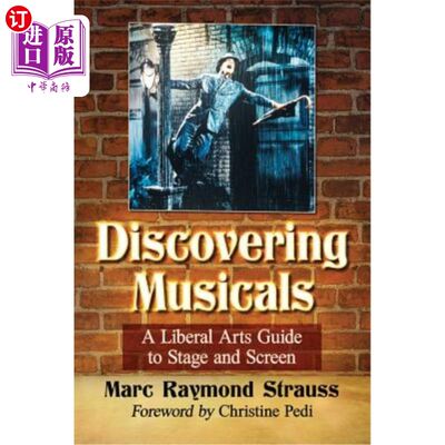 海外直订Discovering Musicals: A Liberal Arts Guide to Stage and Screen 探索音乐剧：舞台和银幕的文科指南