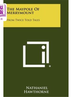 海外直订The Maypole of Merrymount: From Twice Told Tales 梅里蒙特的五月柱：来自两个传说