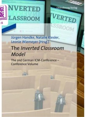 海外直订The Inverted Classroom Model: The 2nd German ICM-Conference - Proceedings 逆向课堂模式：第二届德国ICM会议纪