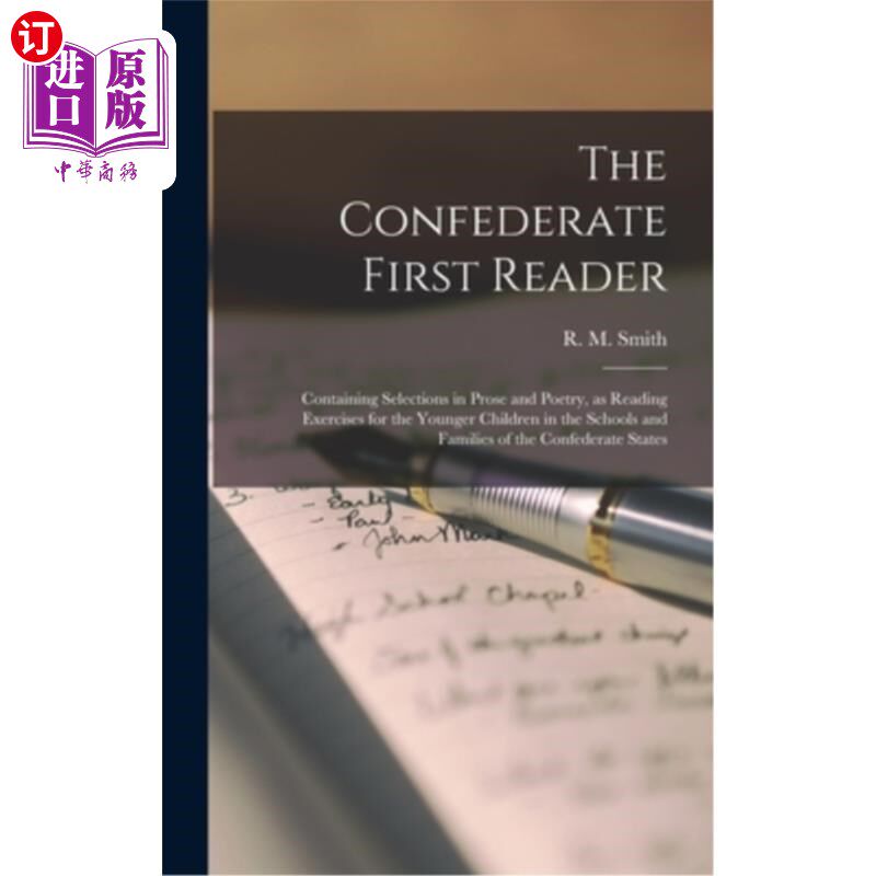 海外直订The Confederate First Reader: Containing Selections in Prose and Poetry, as Read 联盟第一读者:包含散文和诗