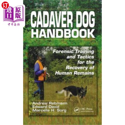 海外直订Cadaver Dog Handbook: Forensic Training and Tactics for the Recovery of Human Re 尸体狗手册:法医训练和战术