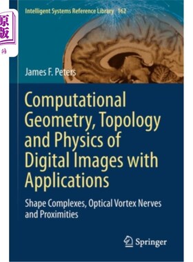 海外直订Computational Geometry, Topology and Physics of Digital Images with Applications 计算几何，拓扑和物理数字图