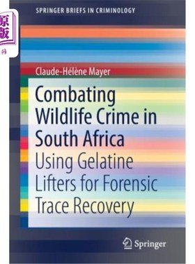 海外直订Combating Wildlife Crime in South Africa: Using Gelatine Lifters for Forensic Tr 南非打击野生动物犯罪：使用