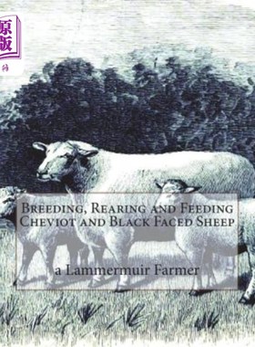 海外直订Breeding, Rearing and Feeding Cheviot and Black Faced Sheep 切维奥羊、黑面羊的饲养与饲养