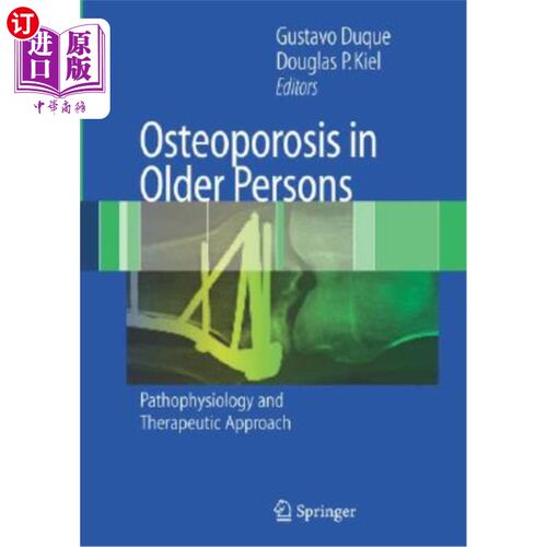 海外直订医药图书Osteoporosis in Older Persons: Pathophysiology and Therapeutic Approach 老年人骨质疏松症：病理生理