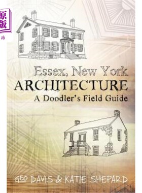 海外直订Essex, New York Architecture: A Doodler's Field Guide 艾塞克斯，纽约建筑:涂鸦者的田野指南