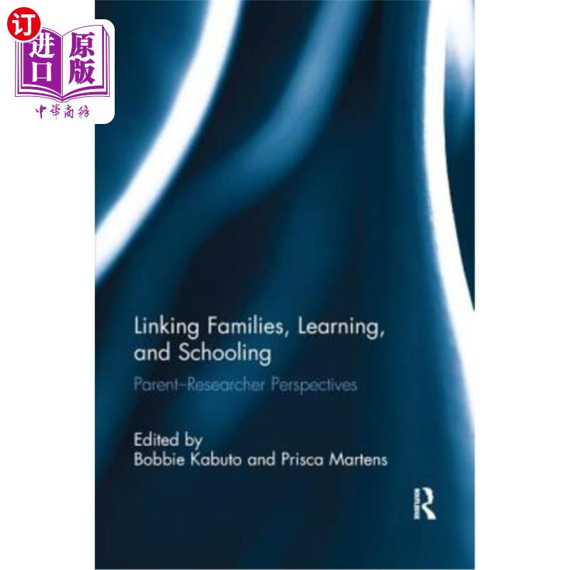 海外直订Linking Families, Learning, and Schooling: Parent-Researcher Perspectives 家庭、学习和学校教育的联系:家长