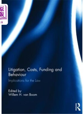 海外直订Litigation, Costs, Funding and Behaviour: Implications for the Law 诉讼、费用、资金和行为:对法律的启示