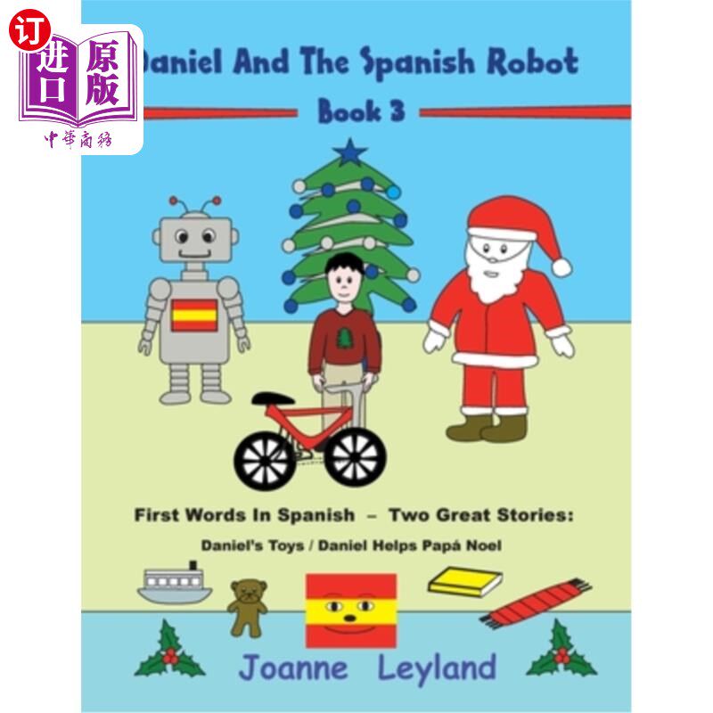 海外直订Daniel And The Spanish Robot - Book 3: First Words In Spanish - Two Great Storie 丹尼尔和西班牙机器人-第3册