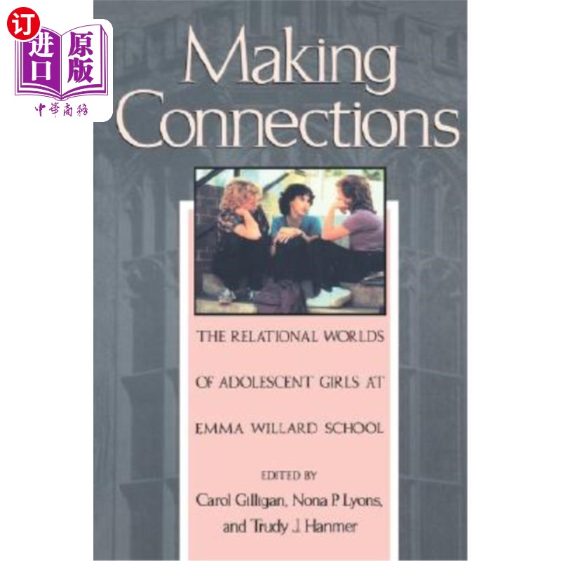 海外直订Making Connections: The Relational Worlds of Adolescent Girls at Emma Willard Sc 建立联系：艾玛威拉德学校少