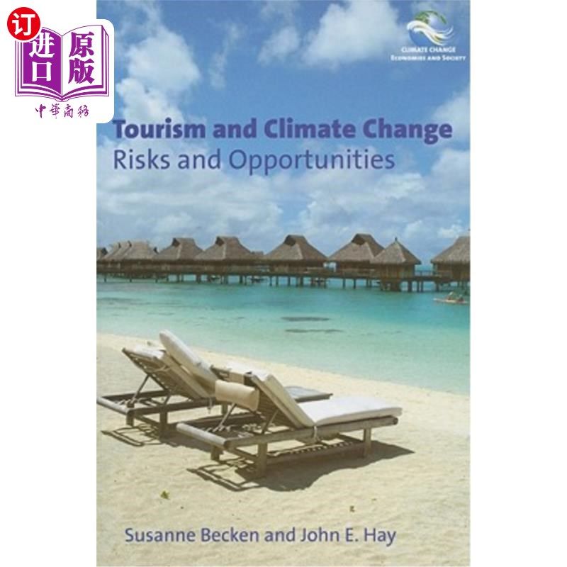海外直订Tourism and Climate Change: Risks and Opportunities 旅游业与气候变化:风险与机遇