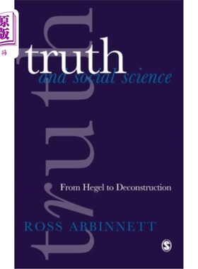 海外直订Truth and Social Science: From Hegel to Deconstruction 真理与社会科学:从黑格尔到解构主义