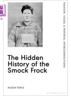 海外直订The Hidden History of the Smock Frock 罩衫的隐藏历史
