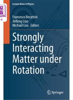 海外直订Strongly Interacting Matter Under Rotation 旋转下的强相互作用物质