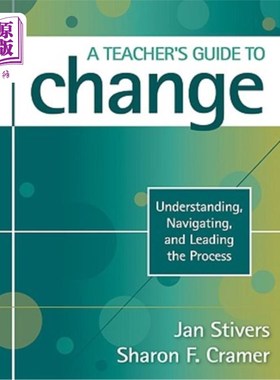 海外直订A Teacher′s Guide to Change: Understanding, Navigating, and Leading the Pr 教师′；s