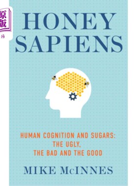 海外直订医药图书Honey Sapiens: Human Cognition and Sugars - The Ugly, the Bad and the Good 《蜜糖智人:人类认知和糖