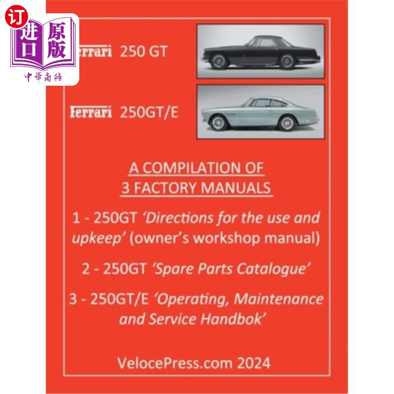 海外直订Ferrari 250 GT & 250 Gt/E - A Compilation of Three Factory Manuals 法拉利250 GT   250 GT /E -三