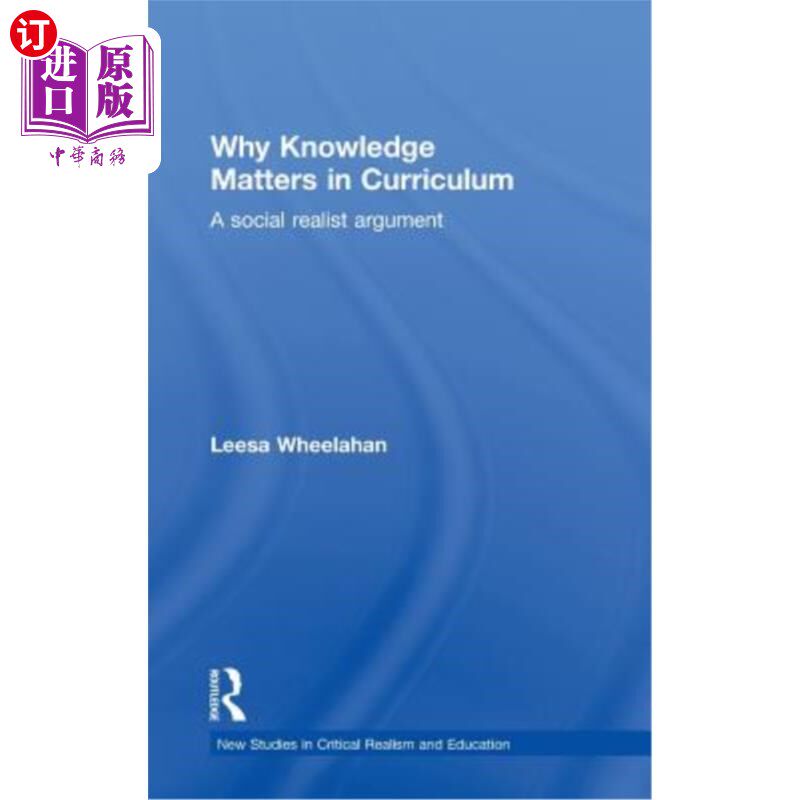 海外直订Why Knowledge Matters in Curriculum: A Social Realist Argument 为什么知识在课程中很重要:一个社会现实主义的