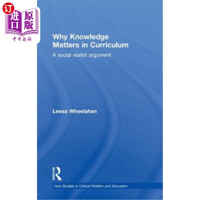 海外直订Why Knowledge Matters in Curriculum: A Social Realist Argument 为什么知识在课程中很重要:一个社会现实主义的