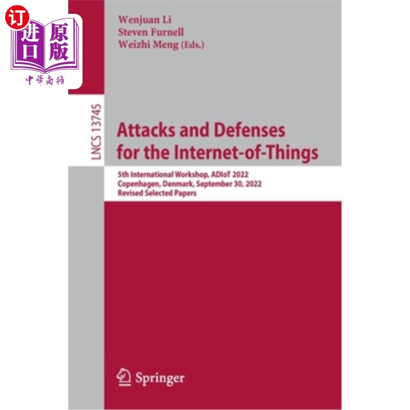 海外直订Attacks and Defenses for the Internet-Of-Things: 5th International Workshop, Adi物联网的攻击和防御:第五届