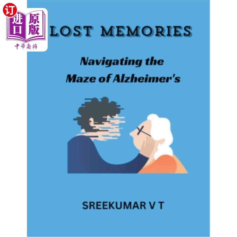海外直订医药图书Lost Memories: Navigating the Maze of Alzheimer's 失去的记忆：阿尔茨海默氏症的迷宫导航