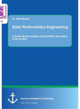 海外直订Solar Photovoltaics Engineering. A Power Quality Analysis Using Matlab Simulatio 太阳能光伏发电工程。基于Ma