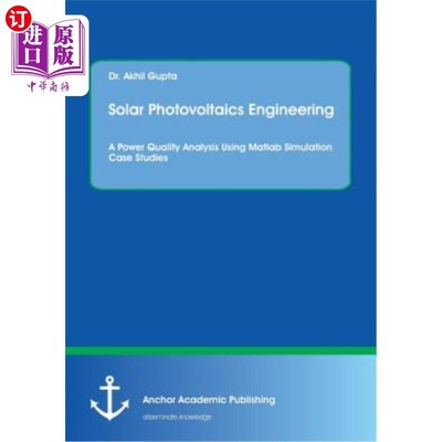 海外直订Solar Photovoltaics Engineering. A Power Quality Analysis Using Matlab Simulatio 太阳能光伏发电工程。基于Ma
