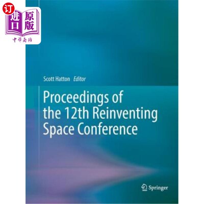 海外直订Proceedings of the 12th Reinventing Space Conference 第十二届再造太空会议论文集