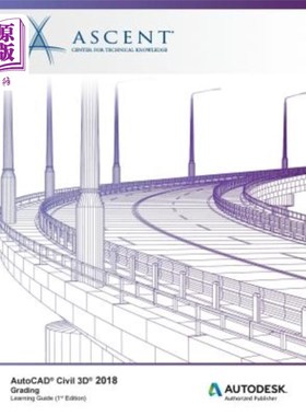 海外直订AutoCAD Civil 3D 2018 Grading: Autodesk Authorized Publisher AutoCAD Civil 3D 2018放坡：Autode