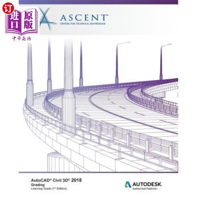 海外直订AutoCAD Civil 3D 2018 Grading: Autodesk Authorized Publisher AutoCAD Civil 3D 2018放坡：Autode