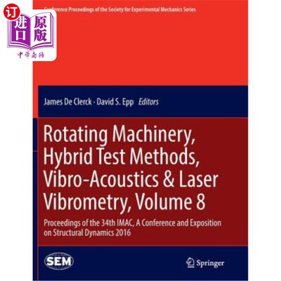 海外直订Rotating Machinery, Hybrid Test Methods, Vibro-Acoustics & Laser Vibrometry, Vol 旋转机械，混合测试方法，振动声
