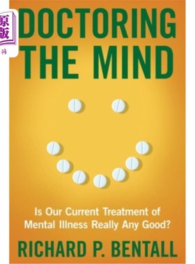 海外直订医药图书Doctoring the Mind: Is Our Current Treatment of Mental Illness Really Any Good? 医治心灵:我们目前对