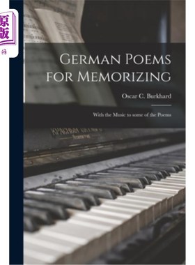 海外直订German Poems for Memorizing [microform]: With the Music to Some of the Poems 德国诗歌记忆[缩微]:配上一些诗
