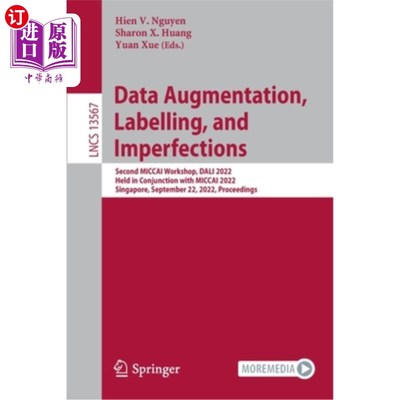海外直订Data Augmentation, Labelling, and Imperfections: Second MICCAI Workshop, DALI 20 数据增强、标签和缺陷:第二