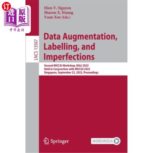 海外直订Data Augmentation, Labelling, and Imperfections: Second MICCAI Workshop, DALI 20 数据增强、标签和缺陷:第二