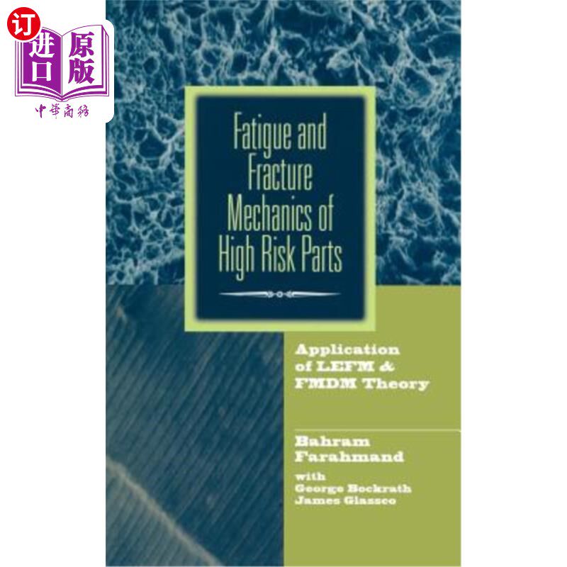 海外直订Fatigue and Fracture Mechanics of High Risk Parts: Application of Lefm & Fmdm Th 高风险零件的疲劳和断裂力学