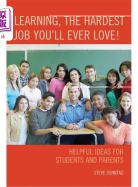 海外直订Learning, the Hardest Job You'll Ever Love!: Helpful Ideas for Students and Pare 学习，你会爱上的最难的工作