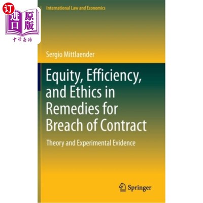 海外直订Equity, Efficiency, and Ethics in Remedies for Breach of Contract: Theory and Ex 违约救济中的公平、效率与伦