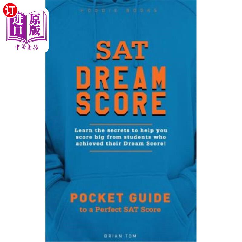 海外直订SAT Dream Score: Learn the secrets to help you score big from students who achie SAT梦想分数：从那些获得梦