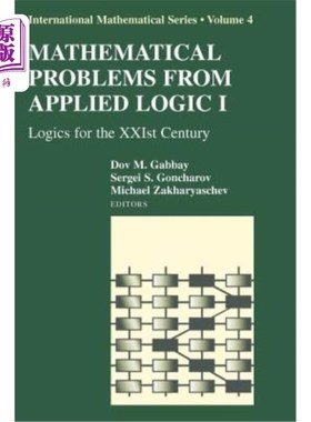 海外直订Mathematical Problems from Applied Logic I: Logics for the Xxist Century 《应用逻辑I的数学问题:二十一世纪的逻辑