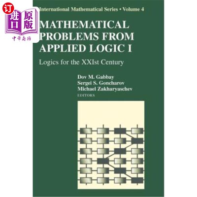 海外直订Mathematical Problems from Applied Logic I: Logics for the Xxist Century 《应用逻辑I的数学问题:二十一世纪的逻辑