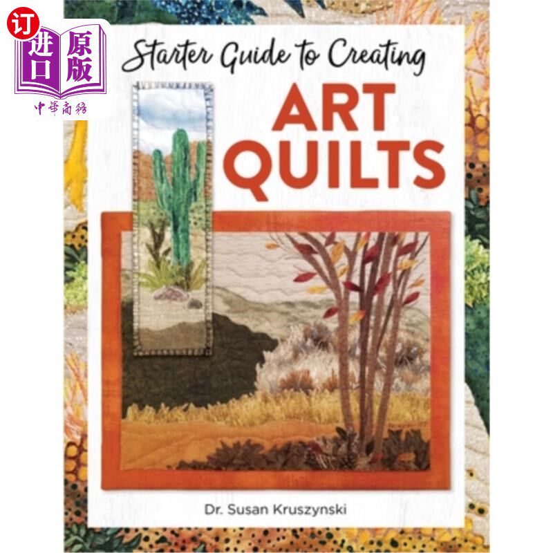 海外直订Starter Guide to Creating Art Quilts 创建艺术被子入门指南