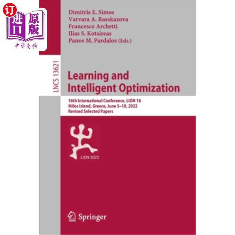 海外直订Learning and Intelligent Optimization: 16th International Conference, Lion 16, M 学习与智能优化:第16届国际