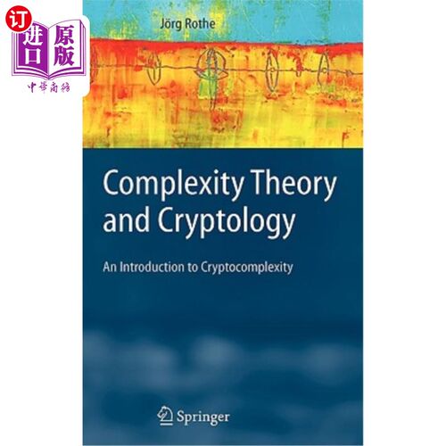 海外直订Complexity Theory and Cryptology: An Introduction to Cryptocomplexity 复杂性理论与密码学：密码复杂性导论