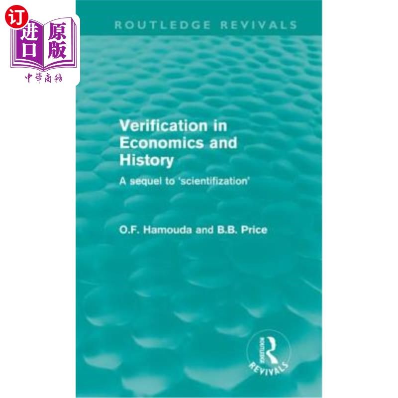 海外直订Verification in Economics and History: A Sequel to 'Scientifization' 经济学与历史学中的验证:“科学化”的续